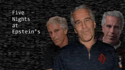 Five Nights at Epstein’s