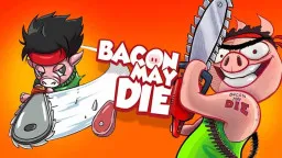 Bacon May Die